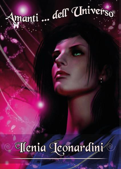 Amanti dell'universo - Ilenia Leonardini - copertina