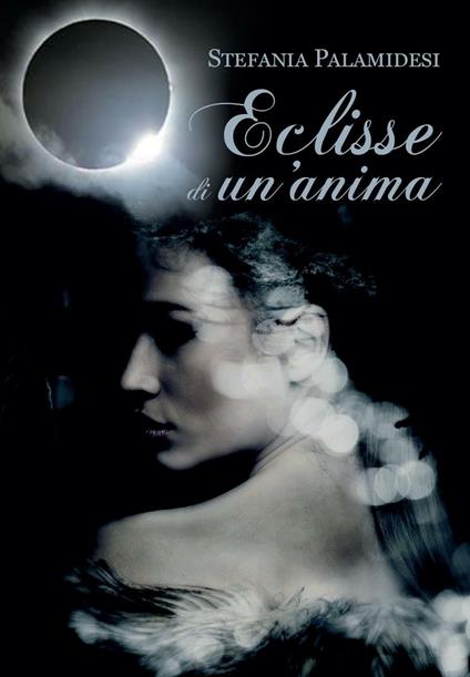 Eclisse di un'anima - Stefania Palamidesi - copertina