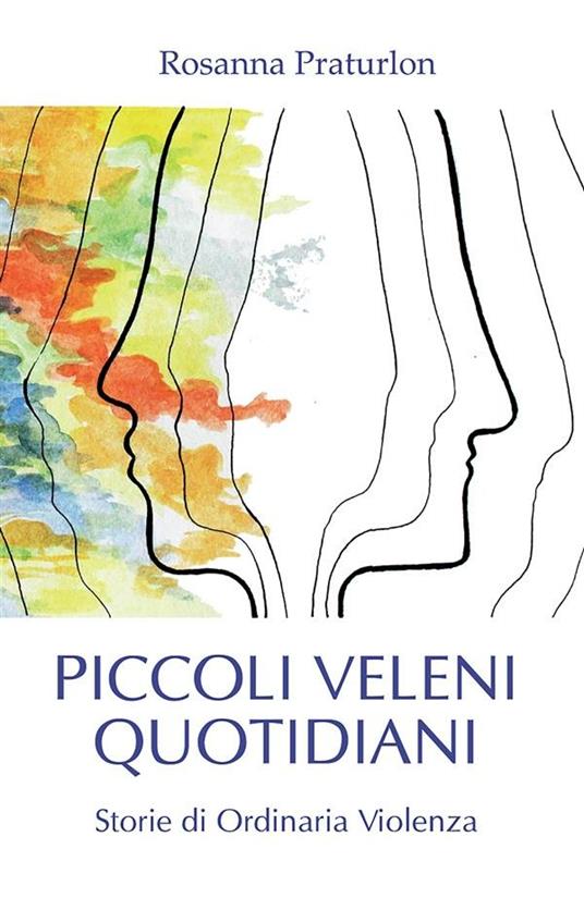 Piccoli veleni quotidiani - Rosanna Praturlon - ebook