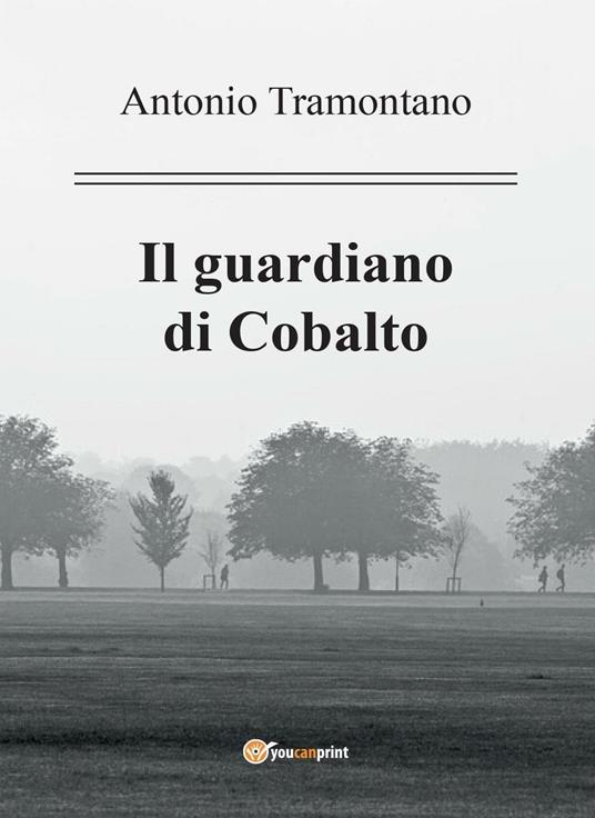 Il guardiano di Cobalto - Antonio Tramontano - copertina