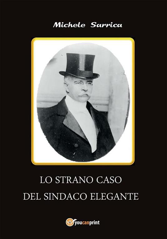 Lo strano caso del sindaco elegante - Michele Sarrica - ebook