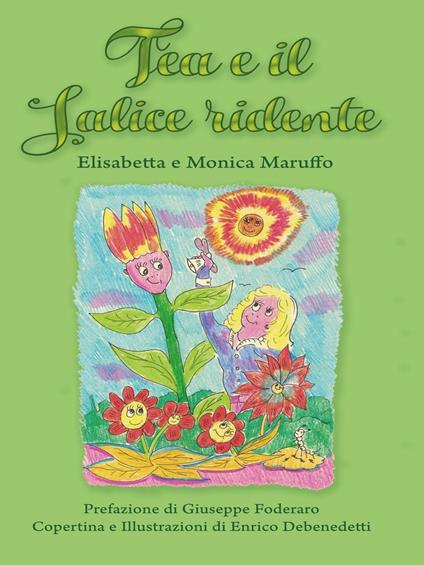 Tea e il salice ridente - Elisabetta Maruffo,Monica Maruffo - copertina