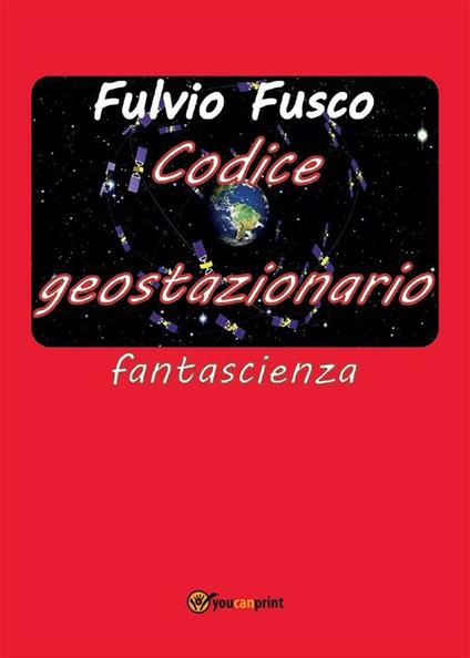 Codice geostazionario - Fulvio Fusco - ebook