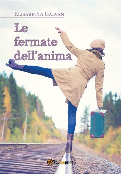 Le fermate dell'anima - Elisabetta Galvan - ebook
