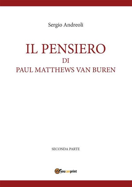Il pensiero di Paul Matthews Van Buren. Vol. 2 - Sergio Andreoli - ebook
