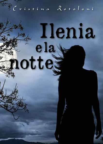 Ilenia e la notte - Cristina Rotoloni - copertina