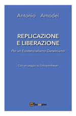 Replicazione e liberazione. Per un esistenzialismo darwiniano