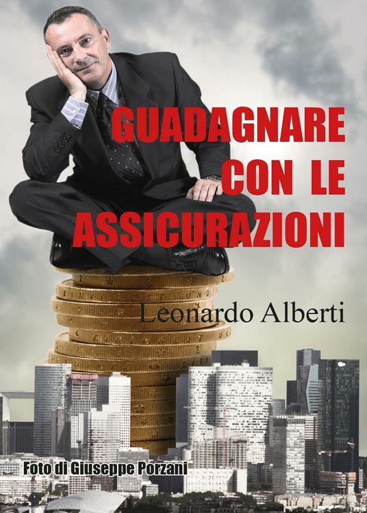 Guadagnare con le assicurazioni - Leonardo Alberti - copertina
