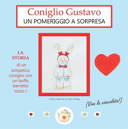 Coniglio Gustavo. Un pomeriggio a sorpresa - Laura Di Palma - ebook