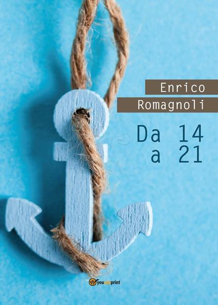 Da 14 a 21 - Enrico Romagnoli - copertina