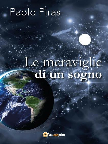 Le meraviglie di un sogno - Paolo Piras - ebook