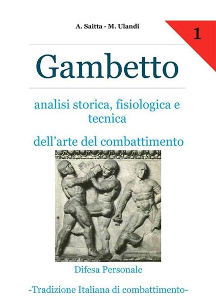 Gambetto. Analisi storica, fisiologica e tecnica dell'arte del combattimento - Alan Saitta,Mirco Ulandi - ebook