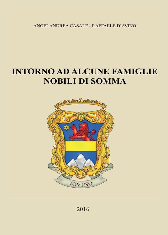 Intorno ad alcune famiglie nobili di Somma - Angelandrea Casale,Raffaele D'Avino - copertina
