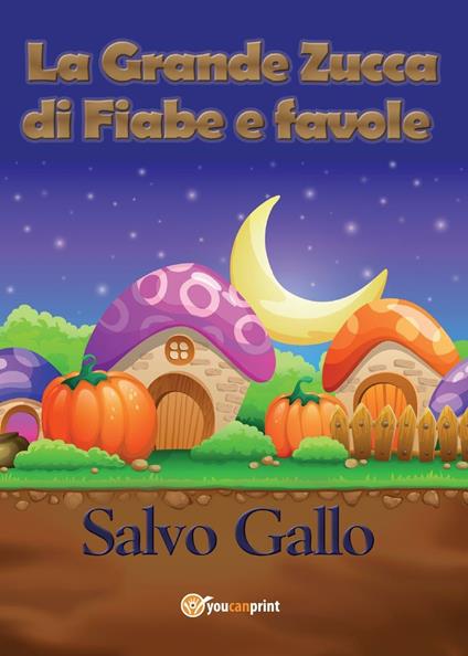 La grande zucca di fiabe e favole - Salvo Gallo - copertina