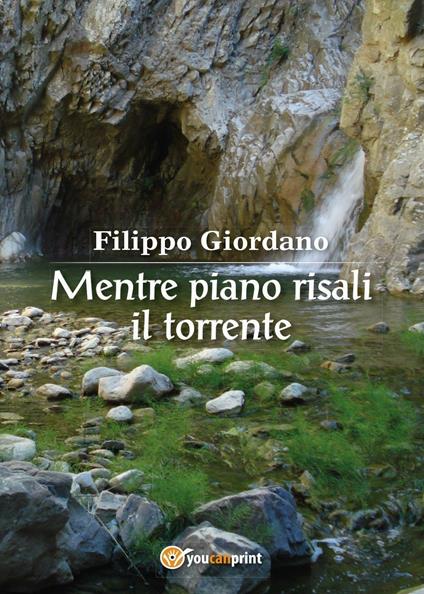 Mentre piano risali il torrente - Filippo Giordano - copertina