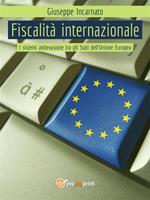 Fiscalità internazionale. I sistemi antievasione tra gli stati dell'Unione Europea
