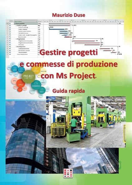 Gestire progetti e commesse di produzione con Ms Project - Maurizio Duse - copertina