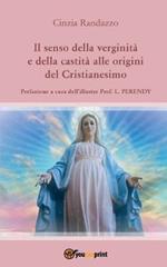 Il senso della verginità e della castità alle origini del cristianesimo