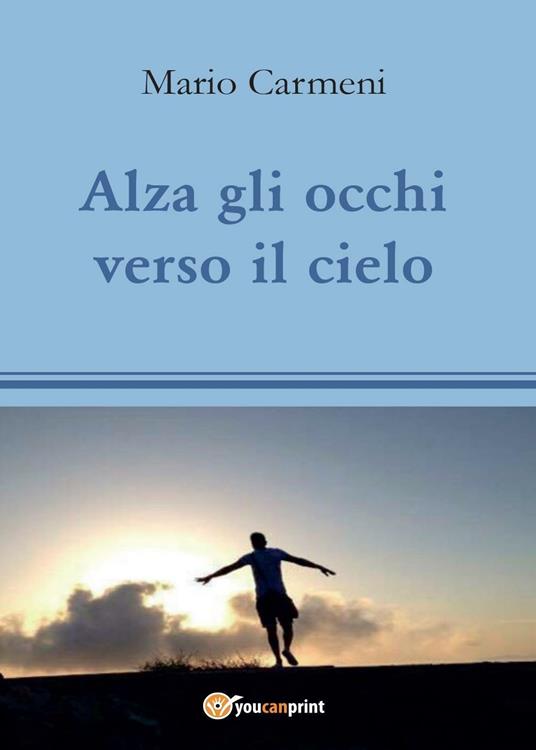 Alza gli occhi verso il cielo - Mario Carmeni - copertina