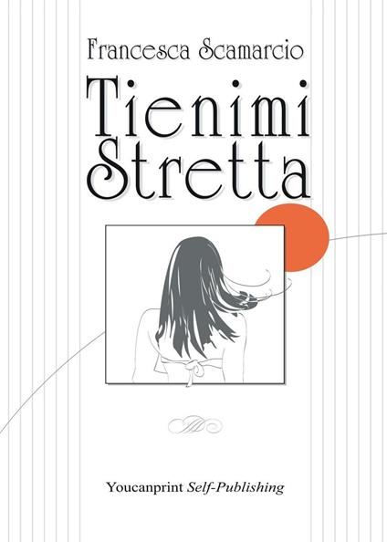 Tienimi stretta - Francesca Scamarcio - copertina