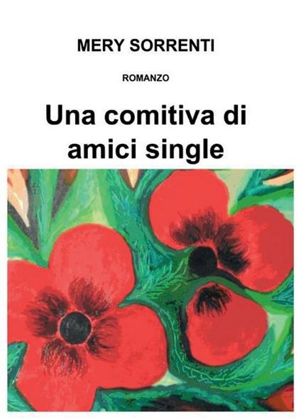 Una comitiva di amici single - Mery Sorrenti - ebook