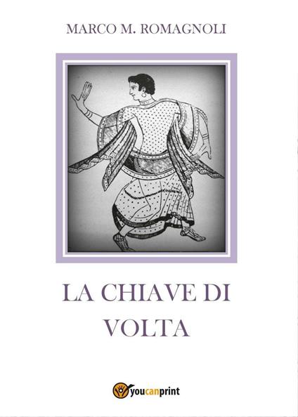 La chiave di volta - Marco Romagnoli - copertina