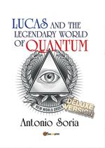 Lucas and the legendary world of Quantum. Deluxe version. Premium edition