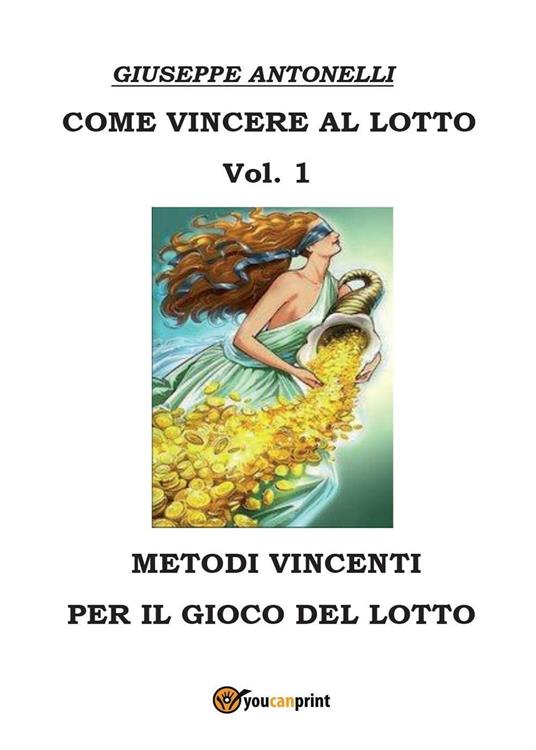 Come vincere al lotto. Vol. 1 - Giuseppe Antonelli - copertina