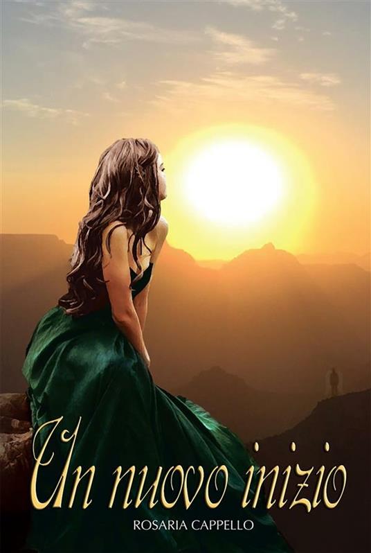 Un nuovo inizio - Rosaria Cappello - ebook