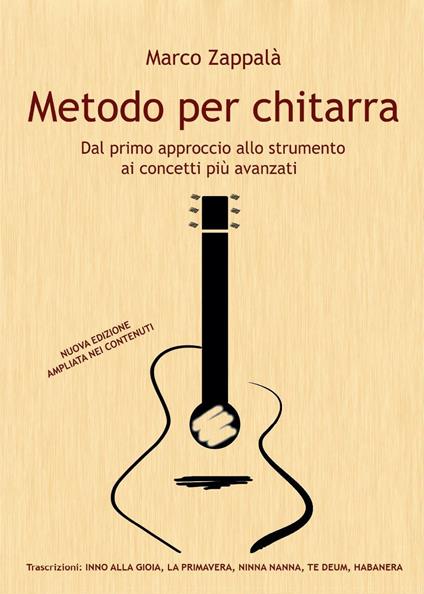 Metodo per chitarra. Dal primo approccio allo strumento ai concetti più avanzati - Marco Zappalà - copertina