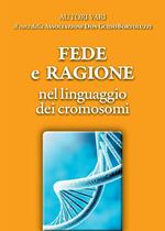 Fede e ragione nel linguaggio dei cromosomi