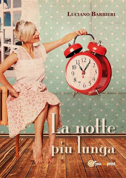 La notte più lunga - Luciano Barbieri - ebook