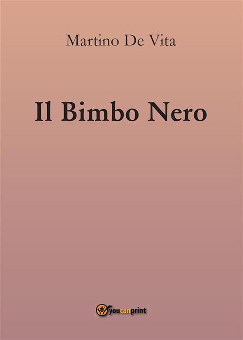 Il bimbo nero - Martino De Vita - ebook
