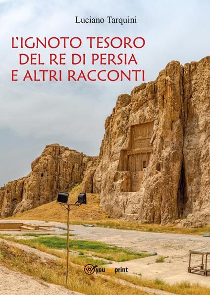 L'ignoto tesoro del re di Persia e altri racconti - Luciano Tarquini - copertina