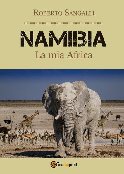 Namibia. La mia Africa - Roberto Sangalli - copertina