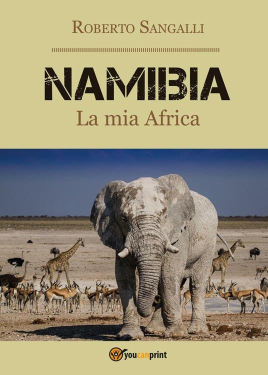 Namibia. La mia Africa - Roberto Sangalli - copertina