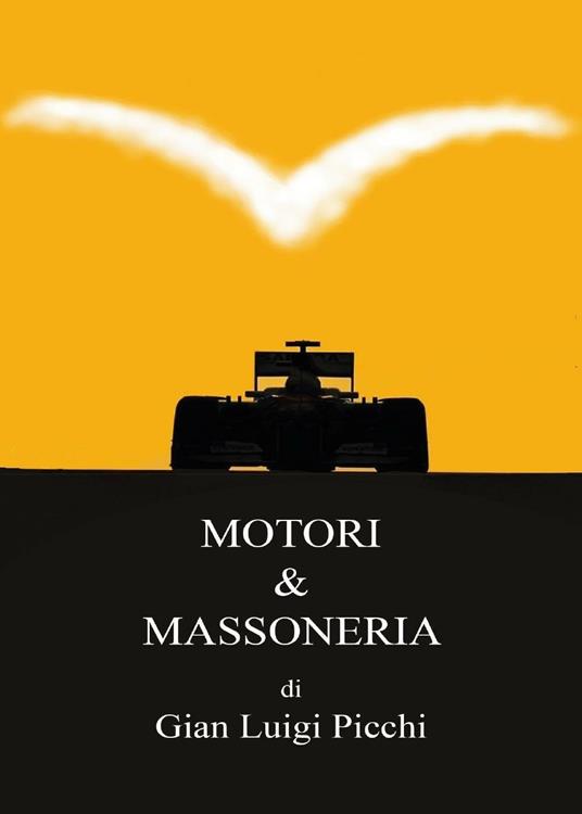 Motori & massoneria - Gian Luigi Picchi - copertina