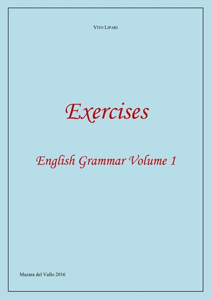 Exercises. English grammar. Vol. 1 - Vito Lipari - ebook