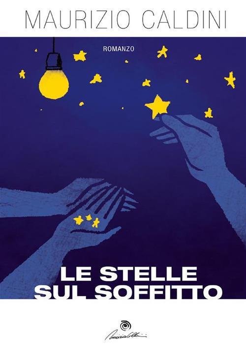 Le stelle sul soffitto - Maurizio Caldini - ebook