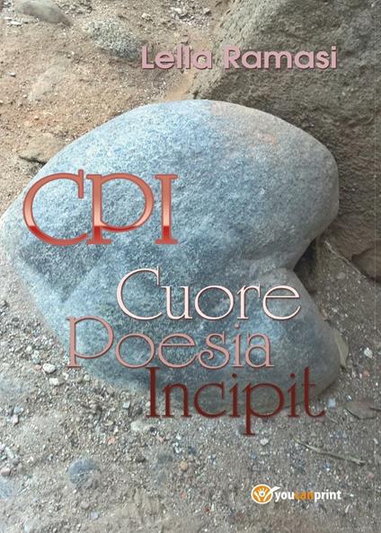 CPI. Cuore, poesia, incipit - Lella Ramasi - copertina