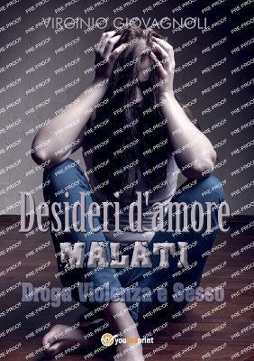 Desideri d'amore malati. Droga, violenza e sesso - Virginio Giovagnoli - copertina