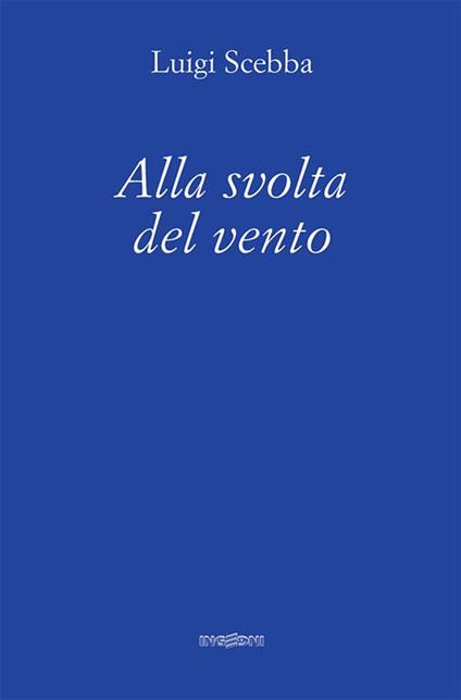 Alla svolta del vento - Luigi Scebba - ebook