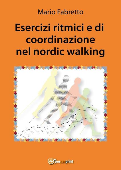 Esercizi ritmici e di coordinazione nel nordic walking - Mario Fabretto - copertina