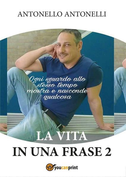 La vita in una frase 2 - Antonello Antonelli - copertina
