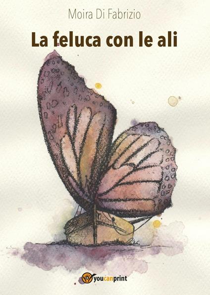 La feluca con le ali - Moira Di Fabrizio - copertina
