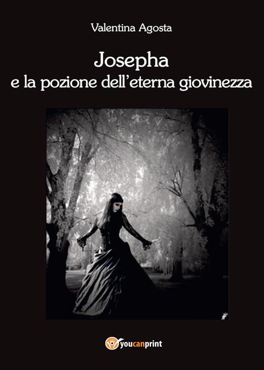 Josepha e la pozione dell'eterna giovinezza - Valentina Agosta - copertina