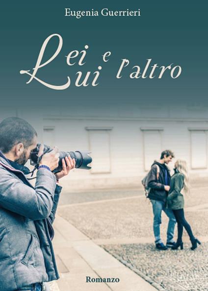 Lei, lui e l'altro - Eugenia Guerrieri - copertina