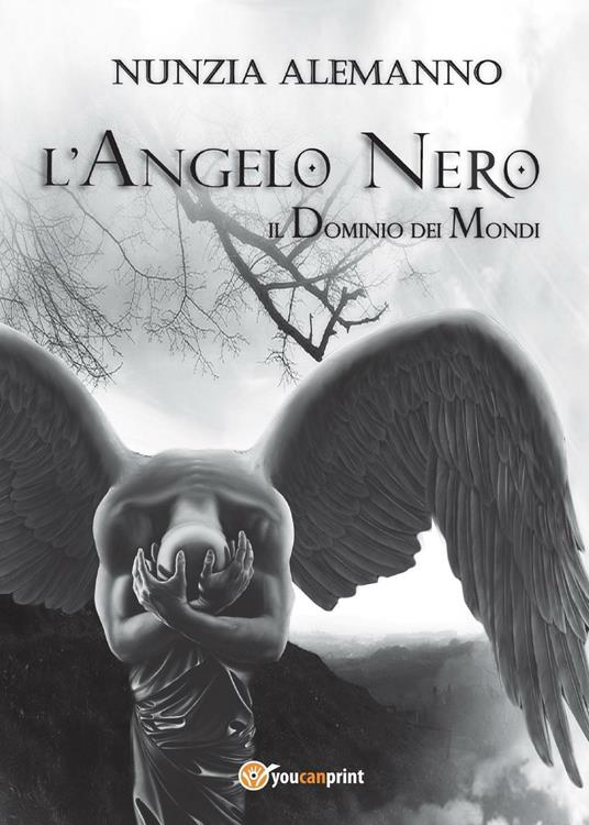 L' Angelo Nero. Il dominio dei mondi - Nunzia Alemanno - copertina