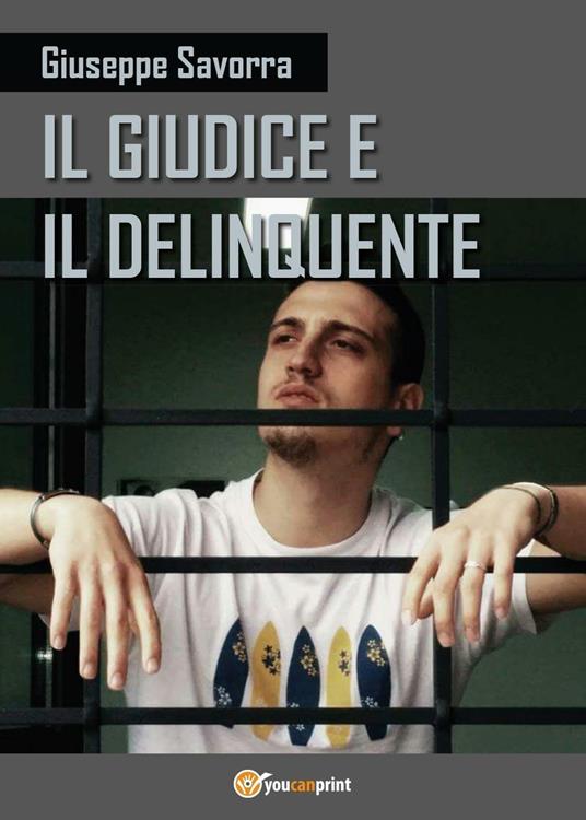 Il giudice e il delinquente - Giuseppe Savorra - copertina