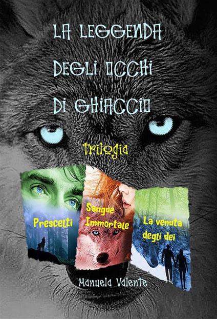 La leggenda degli occhi di ghiaccio - Manuela Valente - ebook